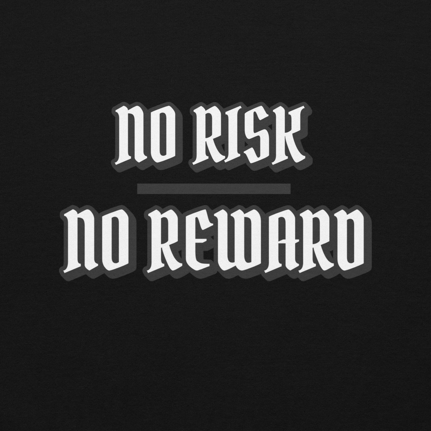 No Risk No Reward